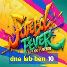 dna lab ben 10